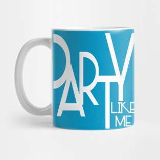 Party Like Me Mug